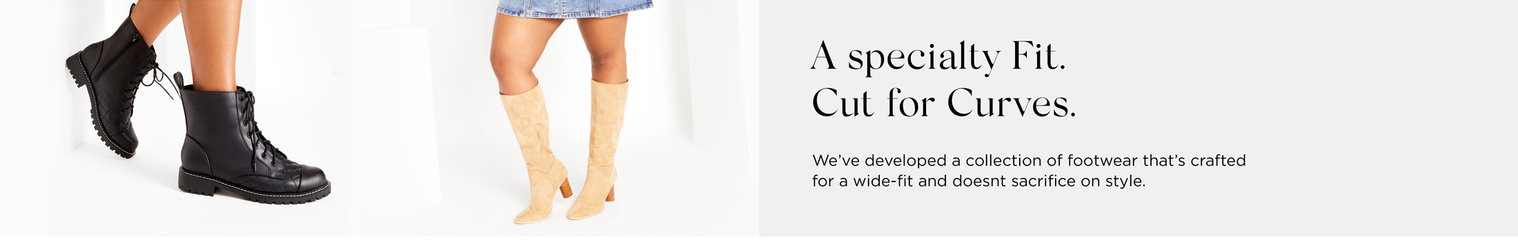 A Specialty Fit. Cut for Curves